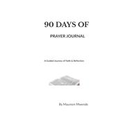 Daily Prayer Journal: 90 Days of Prayer