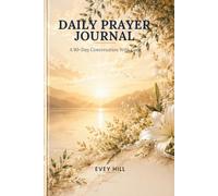 Daily Prayer Journal: A 90 Day-Conversation With God