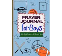 Daily Prayer Journal for Boys: A Guided Christian Notebook for Boys to Reflect on Bible Verses & Express Gratitude | Includes Doodle Boxes to Encourage Creativity & Self-Expression