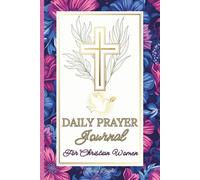 Daily Prayer Journal For Christian Women: 100 Days Guided Devotional Prayer Gratitude Notebook To Record Personal Observations, Reflect on Christian Verses & Practice Bible Scriptures For Women of God