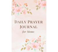 Daily Prayer Journal for Moms: A Colorful Devotional Notebook and Thoughtful Mother’s Gift
