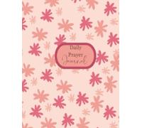 Daily prayer journal: Guided prompt notebook for Teen girls pink floral