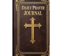 Daily Prayer Journal: Includes Daily Bible Verses, Weekly & Monthly Reflections, Answered Prayer Log, and Space for Gratitude
