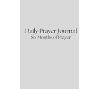 Daily Prayer Journal: Six Months of Prayer