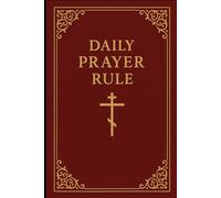 Daily Prayer Rule: An Orthodox Christian Devotional Guide for Daily Prayer, Saints, and Scripture: Year Round Use - Daily Prayer Checklist