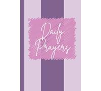 Daily Prayers: A Place to Record Your Prayer Requests and Praise Reports