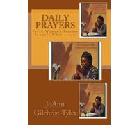 Daily Prayers: For A Woman's Journey Towards Whol-e-ness: Volume 1