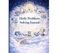 Daily Problem Solving Journal: A Practical Framework to Organize Thoughts and Take Action