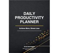 Daily Productivity Planner: Achieve More, Stress Less: 118 Days of Structured Planning | Prioritize Tasks, Track Goals & Maximize Your Daily Focus