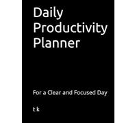 Daily Productivity Planner: For a Clear and Focused Day