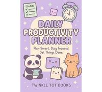 DAILY PRODUCTIVITY PLANNER: Plan Smart. stay Focused . Het Things Done.