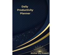 Daily productivity planner: the method to achieve your goals: Organize your priorities by setting goals with time blocks and tracking habits to achieve maximum focus in high performers