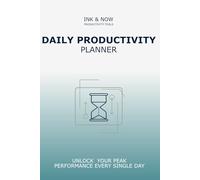 Daily Productivity Planner: Unlock Your Peak Performance Every Single Day