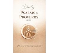 Daily Psalms and Proverbs: A Year Of Wisdom And Comfort KJV (Pocket Proverbs)