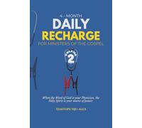 Daily Recharge for Ministers of the Gospel Volume 2: When the Word of God is your Physician, the Holy Spirit is your source of power