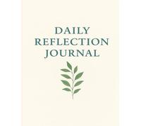 Daily Reflection Journal: A guided space to explore thoughts, emotions, and personal growth every day