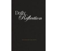 Daily Reflection - Self-Discovery and Growth: 5 Minutes a Day to Enhance Mindfulness, Happiness, and Productivity