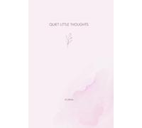 Daily Reflections - 90 Days of Positivity & Mindfulness: A Gratitude Journal to Reflect, Appreciate, and Grow - Quiet Little Thoughts Pink Edition