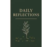 Daily Reflections: A Guided Journey Within: Cultivating mindfulness, gratitude, and clarity one page at a time, 6x9 size, 120 pages