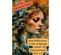Daily Reflections: A Year of Mental Health Empowerment Part 1-3 (Daily Reflections A Year of Mental Health Empowerment 3 Parts)