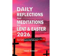 Daily Reflections and Meditations for Lent and Easter 2026: Nourishing Spiritual Growth for Families, Kids, and Teens with Engaging Daily Reflections
