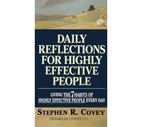 Daily Reflections for Highly Effective People: Living THE SEVEN HABITS OF HIGHLY SUCCESSFUL PEOPLE Every Day