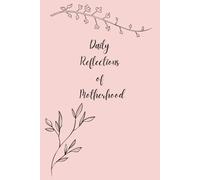 Daily Reflections of Motherhood: Embracing the beauty of each day