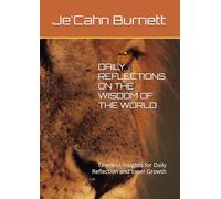 DAILY REFLECTIONS ON THE WISDOM OF THE WORLD: Timeless Insights for Daily Reflection and Inner Growth
