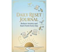Daily Reset Journal: Reduce Anxiety and Start Fresh Every Day