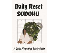 Daily Reset SUDOKU A Quite Moment To Begin Again: Daily Reset SUDOKU | A Quite Moment To Begin Again | 6x9 Inches, 110 Pages | 50+ Puzzles | Solutions Included | Supporting Quotes | Medium Difficulty