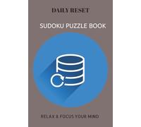 DAILY RESET SUDOKU PUZZLE BOOK: DAILY RESET SUDOKU PUZZLE BOOK| Help calm the mind, Relax and focus | 6X9 inches, 110 pages | 50+ Puzzles | solutions included.
