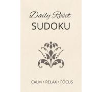 Daily Reset Sudoku Puzzle Book: Sudoku Puzzles for a Daily Reset | Help Calm, Relax and Focus | 6x9 Inches, 110 Pages | 50+ Puzzles | Solutions included