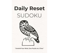 Daily Reset Sudoku Puzzle Book: Sudoku Puzzles for Daily Reset/Help calm the Mind, Relax and Focus/ 6⨉9 inches, 110 pages/ 50+ Puzzles/Solutions Included (Quick & Easy Sudoku Collection)