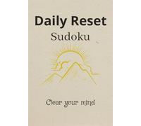 Daily Reset Sudoku Puzzle Book: Sudoku Puzzles for Daily Reset | Help Calm the Mind, Relax, and Focus | 6x9 inches, 110 pages | 50+ Puzzles | Solutions Included
