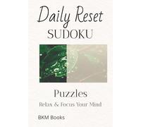 Daily Reset Sudoku Puzzles: Sudoku Puzzles for a Daily Reset | Help Calm the Mind, Relax, and Focus | 6x9 inches, 110 Pages | 50+ Puzzles | Solutions Included