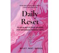 Daily Reset: To-Do & Reflection Journal for Grounded Productivity: 3-Month Daily Reset Planner for Mindful Productivity