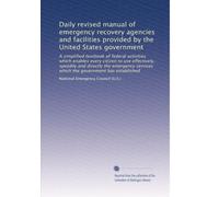 Daily revised manual of emergency recovery agencies and facilities provided by the United States government: A simplified textbook of federal ... services which the government has established