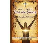DAILY REVIVAL: Fan the Flames: 12 Weeks of Holy Spirit Renewal