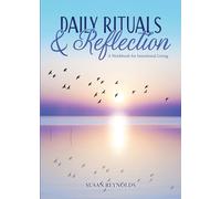 Daily Rituals & Reflection: A Workbook for Intentional Living