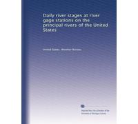 Daily river stages at river gage stations on the principal rivers of the United States (Volume 3)