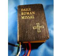 Daily Roman Missal: Sunday and Weekday Masses for Proper of Seasons, Proper of Saints, Ritual Masses, Masses for Various Needs and Occasions, Votive Masses, Masses for the Dead (1997-12-30)