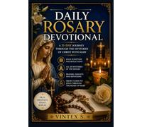 DAILY ROSARY DEVOTIONAL: A 31-Day Journey Through the Mysteries of Christ with Mary