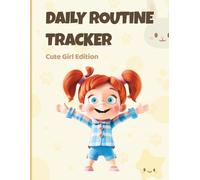 Daily Routine & Habit Tracker for Kids: Cute Girl Edition - Fun & Easy Daily Planner to Build Healthy Habits