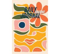 Daily routine Journal: Simple habit for a balanced life , Journey of balance and productivity