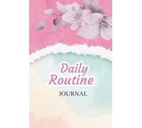 Daily Routine Journal: Undated 14 W aily Planner for Habits, Wellness and Self-Care Notebook