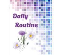 Daily Routine Self Care Notebook Journal: Track Your Mood, Habits & Goals |120 Pages