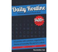 DAILY ROUTINE (word search puzzle book): 60 puzzles organised by themes of everyday life and U.S. culture, for young people, adults and older people. Solutions included. Easy to read. In English.
