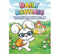 Daily Routines: Colouring Book for Children Ages 3-5 with Simple Pages and a Cute Bunny