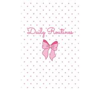 Daily Routines Journal | Cute Pink Bow Aesthetic Notebook | Cream and Pink Heart Cover | Routine Planner for Women, Teens & Girls | Self Care and Productivity Journal