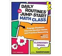 Daily Routines to Jump-Start Math Class, Elementary School: Engage Students, Improve Number Sense, and Practice Reasoning (Corwin Mathematics Series)